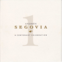 Andres Segovia - A Centenary Celebration (CD1) '1994