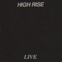 High Rise - Live '1994