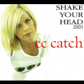 C.C.Catch - Shake Your Head '2003