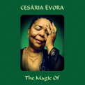 Cesaria Evora - The Magic Of Cesaria Evora '2011