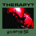 Therapy? - We're Here To The End '2010