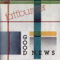 Fattburger - Good News '1987