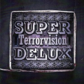Terrorvision - Super Deluxe '2011