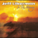 Jeff Liberman - In The Morning '2011
