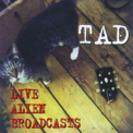 Tad - Live Alien Broadcasts '1994