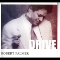 Robert Palmer - Drive (UK & Europe Edition) '2003