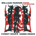 William Parker - Tender Exploration '2013