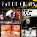 Earth Crisis - Last Of The Sane '2001