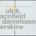 Ulrik, Scofield, Danielsson & Erskine - Shortcuts '1999