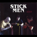 Stick Men - Soup '2010