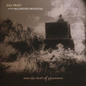 Jill Tracy And The Malcontent Orchestra - Into The Land Of Phantoms '2002